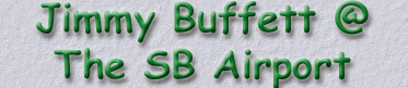 Jimmy Buffett @ The SB Airport